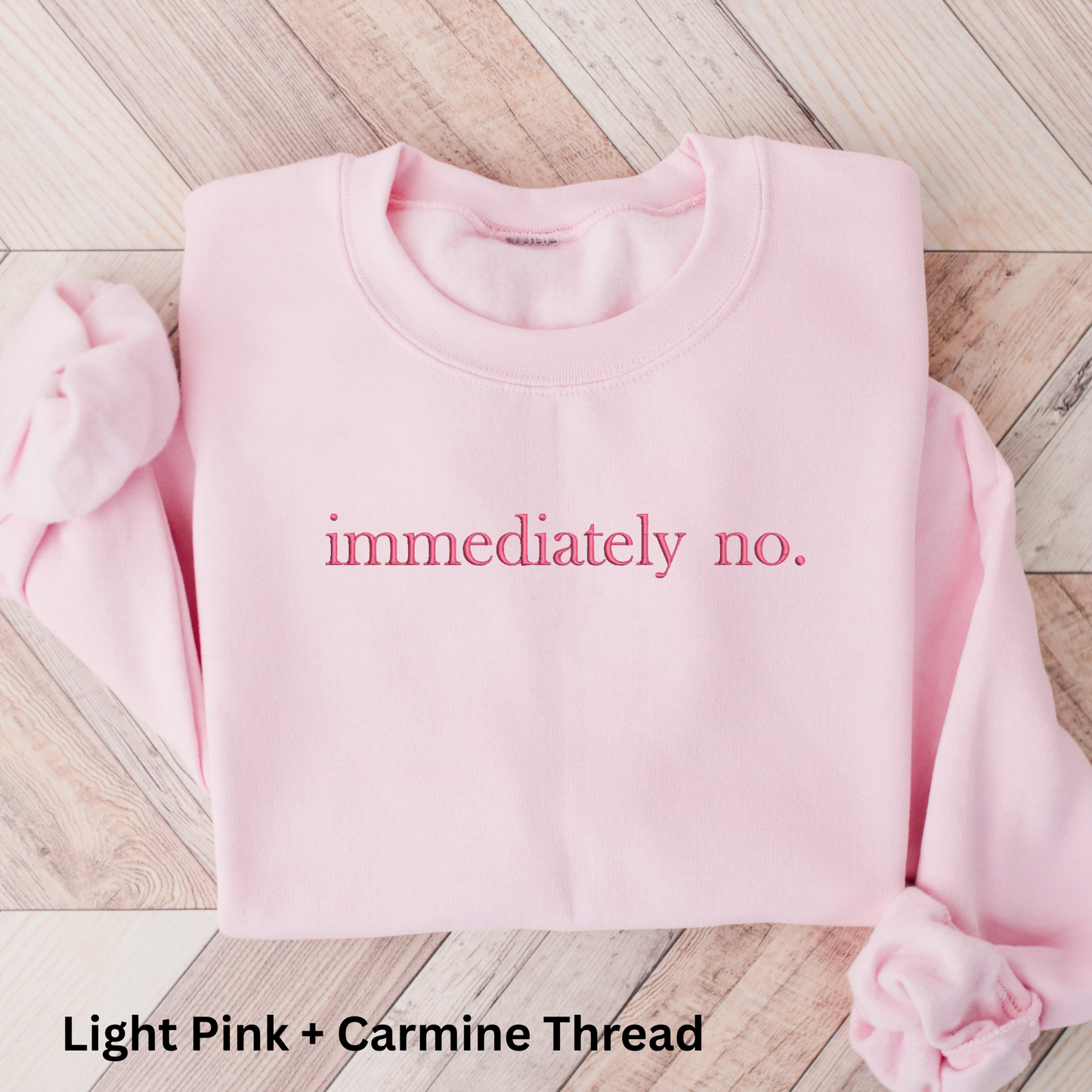 Embroidered "Immediately No" Sweatshirt: Sarcastic Introvert Crewneck or Hoodie