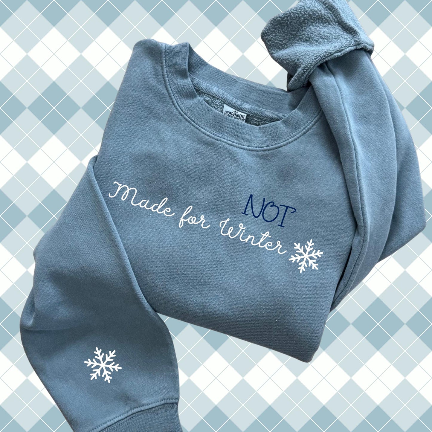 Embroidered "Not Made for Winter" Sweatshirt - Sarcastic Winter Pullover