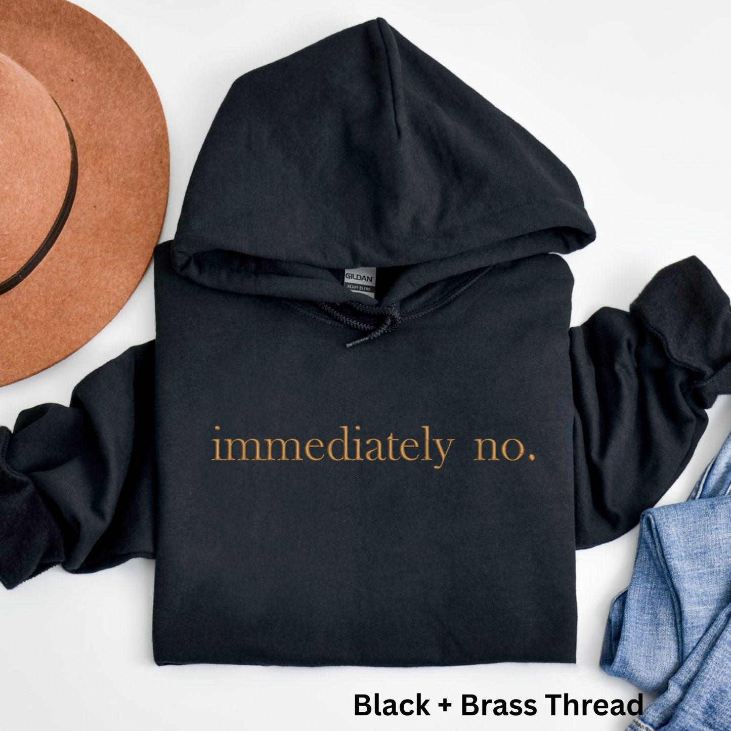 Embroidered "Immediately No" Sweatshirt: Sarcastic Introvert Crewneck or Hoodie