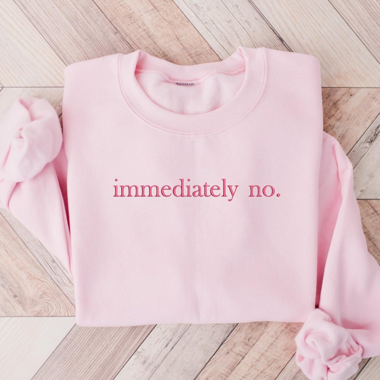 Embroidered "Immediately No" Sweatshirt: Sarcastic Introvert Crewneck or Hoodie