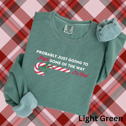 Embroidered Sarcastic Christmas Sweatshirt: Pigment Dyed Probably Just Going to Jingle Some of the Way, I'm Tired