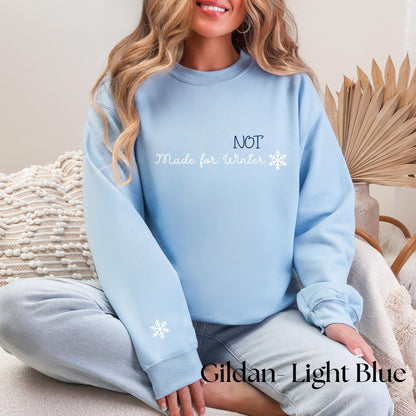 Embroidered "Not Made for Winter" Sweatshirt - Sarcastic Winter Pullover